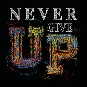 Never Give Up scribble art inspiration and motivational