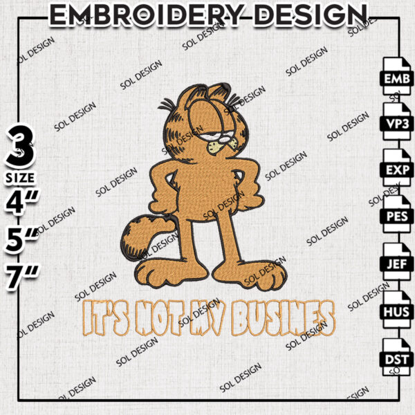 It not my businesss Garfield Cat Embroidery Files, Garfield Embroidery Designs, Machine Embroidery Pes Dst