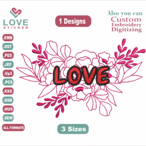 Love Sign with Flowers Valentine Embroidery Designs,Embroidery Designs,Files Instant Download