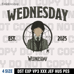 Wednesday Est. 2025 Embroidery Design,Halloween Movie Embroidery Design,4 Sizes , Digital Download
