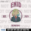 Enid Est. 2025 Embroidery Design,Wednesday Movie Embroidery Design,4 Sizes , Digital Download