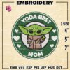 Yoda Best Mom Embroidery Designs, Baby Yoda Machine Embroidery Design, Mother's Day Embroidery Design,Embroidery Machin