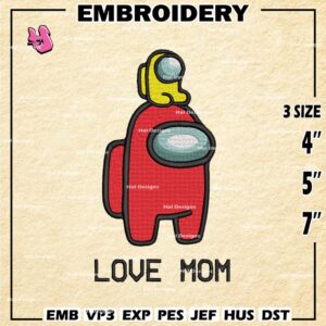 Among Us Mom Embroidery Designs, Love Mom Machine Embroidery Design, Among Us Embroidery Design,Embroidery Machin