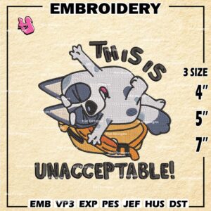 This Is Unacceptable Bluey Embroidery Machine Design, Embroidery Design, Socks Heeler Design, Instant Download Design