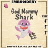 God Mommy Shark Embroidery Machine Design, Embroidery Design, Baby Shark Doo Doo Doo Design, Instant Download Design