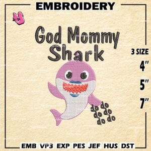 God Mommy Shark Embroidery Machine Design, Embroidery Design, Baby Shark Doo Doo Doo Design, Instant Download Design