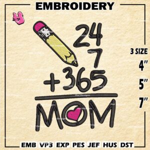 24/7 365 Mom Embroidery Designs, Autism Mom Machine Embroidery Design, Mother's Day Embroidery Design,Embroidery Machin